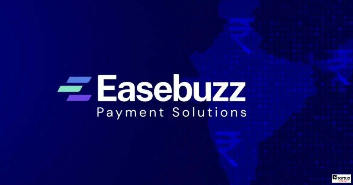 Easebuzz Secures $30 Million Series A Funding (1)