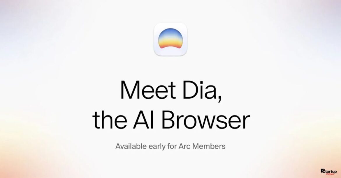 Browser Dia Beta Launch: 5 Revolutionary AI Features That Will Transform Web Browsing Forever, Startup INDIAX