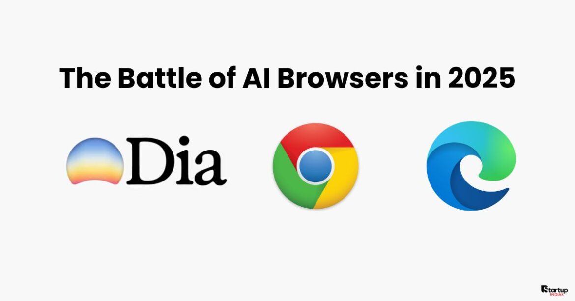 Browser Dia vs Chrome & Edge: The Battle of AI Browsers in 2025, Startup INDIAX