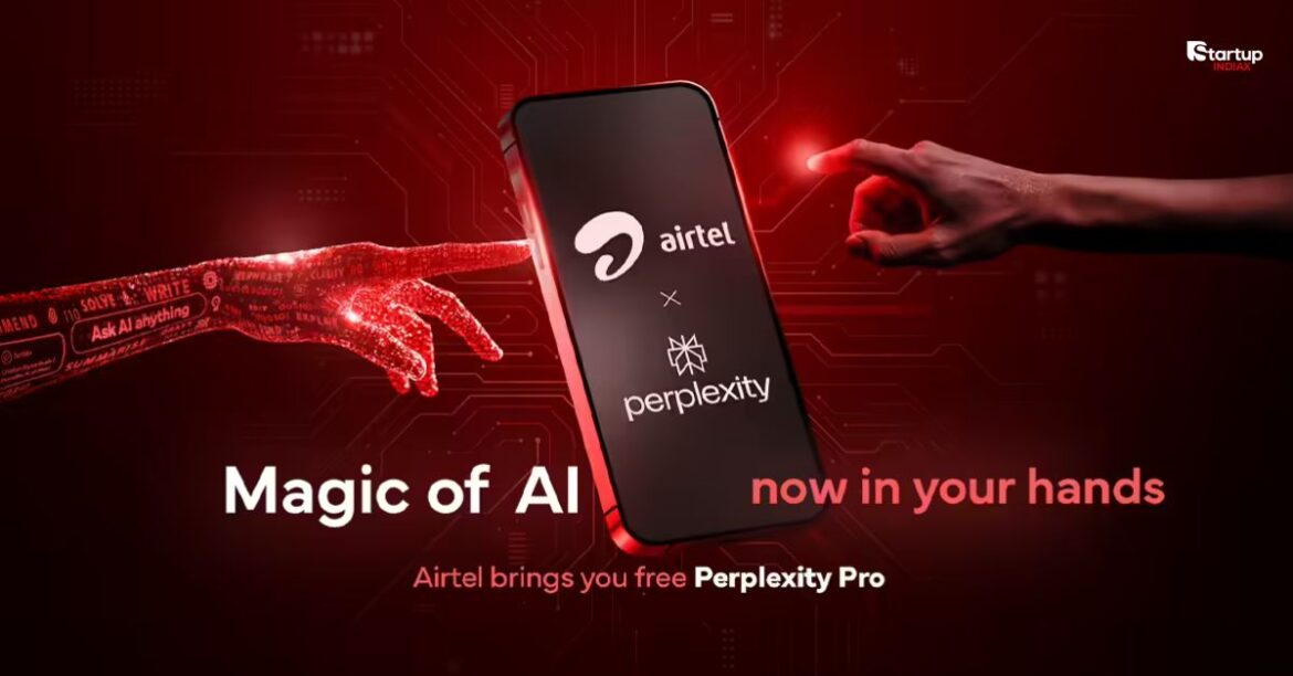Airtel Partners with Perplexity – 12-Month Perplexity Pro Subscription for Free to All 36 Crore Customers