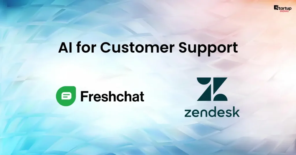 Best AI Tools for Startups in India - AI for Customer Support