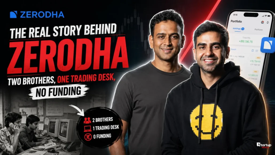 The Real Story Behind Nithin Kamath's Zerodha: Two Brothers, One Trading Desk, No Funding