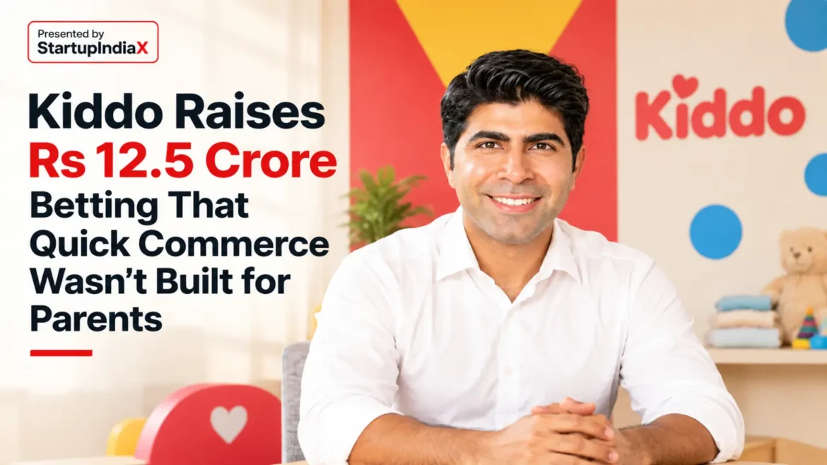 Kiddo Raises Rs 12.5 Crore Betting That Quick Commerce Wasn't Built for Parents